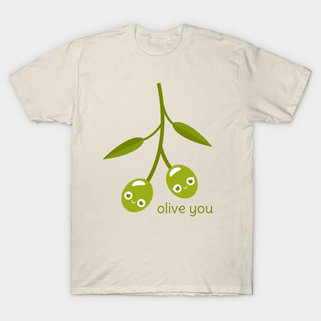 Olive You T-Shirt by slugbunny